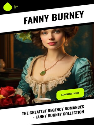 cover image of The Greatest Regency Romances – Fanny Burney Collection